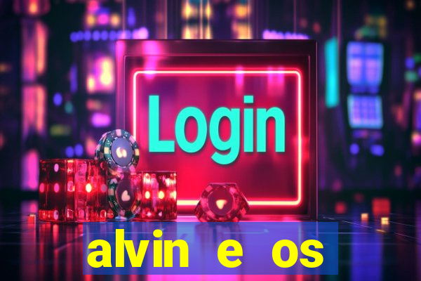 alvin e os esquilos 3 filme completo dublado mega filmes